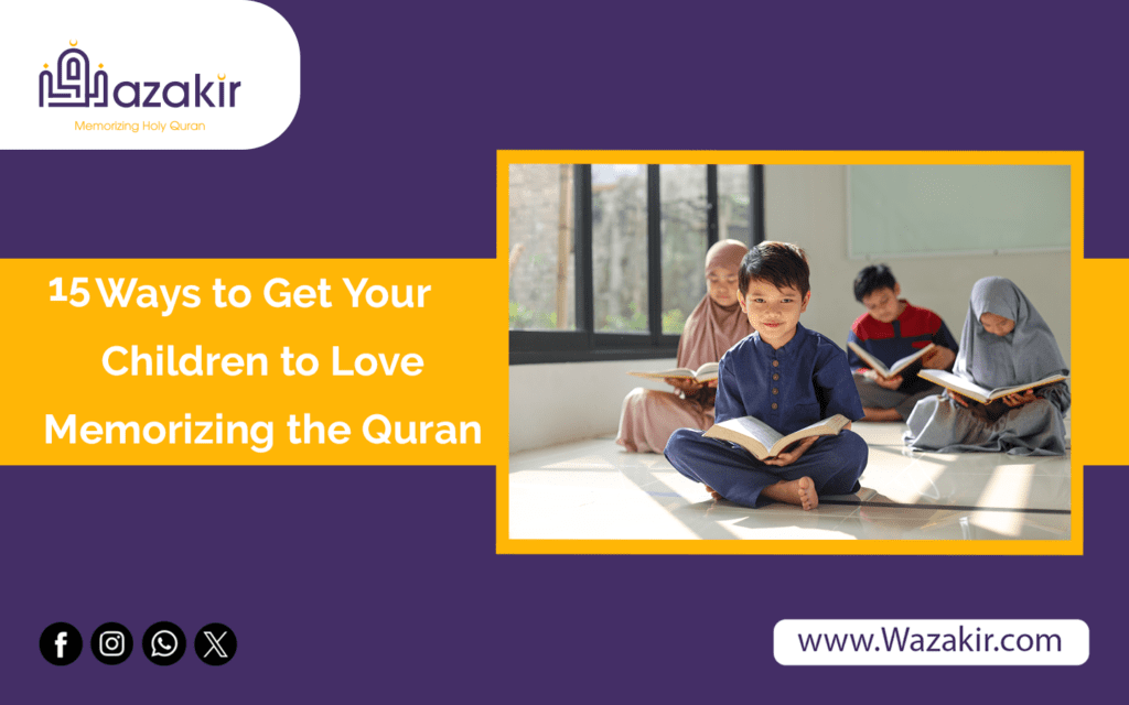 15 Ways to Get Your Children to Memorizing Quran