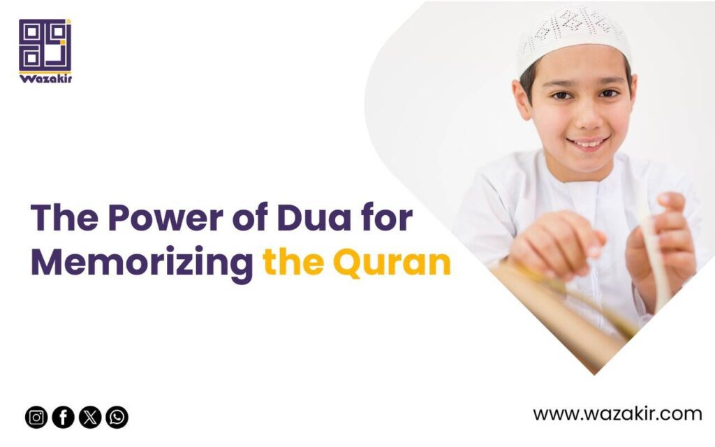 The Power of Dua for Memorizing the Quran